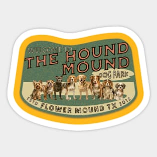 The Hound Mound Flower Mound Texas Sticker